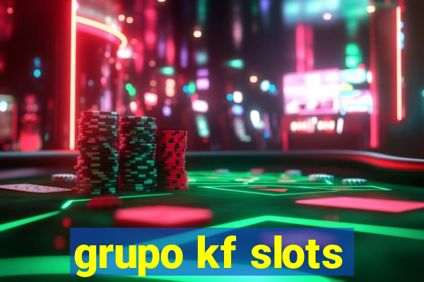 grupo kf slots